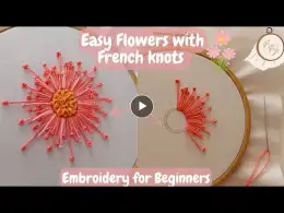 Easy Flowers Hand Embroidery | French knots Pattern | For Beginners