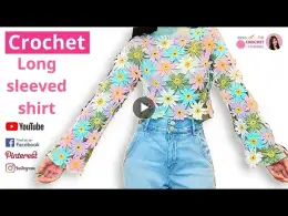 How To Crochet A Beautiful Long Sleeved Flower Shirt - Super Easy Crochet! Perfect for all beginners